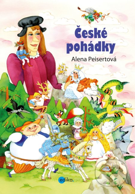 Kniha: České pohádky (Alena Peisertová). Edika, 2018 Kniha: České pohádky (Alena Peisertová). Edika, 2018