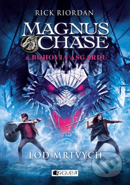Kniha: Magnus Chase a bohovia Asgardu: Loď mŕtvych (Rick Riordan), 2018 Kniha: Magnus Chase a bohovia Asgardu: Loď mŕtvych (Rick Riordan), 2018