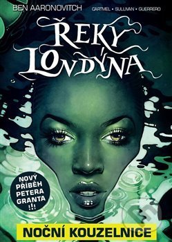 Kniha: Řeky Londýna: Noční kouzelnice (Ben Aaronovitch). Argo, 2018 Kniha: Řeky Londýna: Noční kouzelnice (Ben Aaronovitch). Argo, 2018