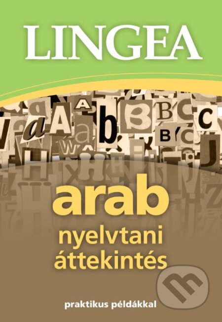 Kniha: Arab nyelvtani áttekintés (Lingea). Lingea, 2017 Kniha: Arab nyelvtani áttekintés (Lingea). Lingea, 2017