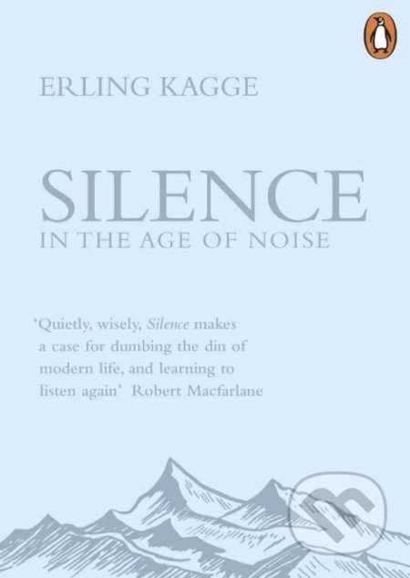 Kniha: Silence (Erling Kagge). Penguin Books, 2018 Kniha: Silence (Erling Kagge). Penguin Books, 2018