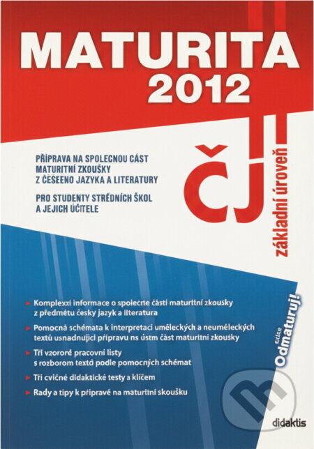 Kniha: MATURITA 2012 z českého jazyka a literatura (Vlasta Tobolíková). Didaktis Kniha: MATURITA 2012 z českého jazyka a literatura (Vlasta Tobolíková). Didaktis