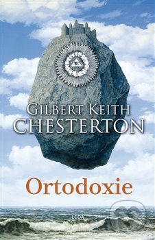 Kniha: Ortodoxie (Gilbert Keith Chesterton). Leda, 2018 Kniha: Ortodoxie (Gilbert Keith Chesterton). Leda, 2018