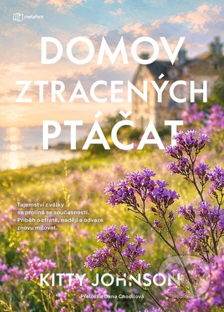 Kniha: Domov ztracených ptáčat (Kitty Johnson). Metafora, 2026 Kniha: Domov ztracených ptáčat (Kitty Johnson). Metafora, 2026