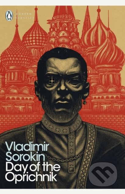Kniha: Day of the Oprichnik (Vladimir Sorokin). Penguin Books, 2018 Kniha: Day of the Oprichnik (Vladimir Sorokin). Penguin Books, 2018