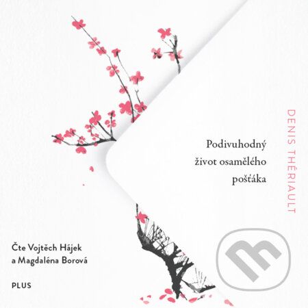 Audiokniha: Podivuhodný život osamělého pošťáka (Denis Thériault). Plus, 2018 Audiokniha: Podivuhodný život osamělého pošťáka (Denis Thériault). Plus, 2018