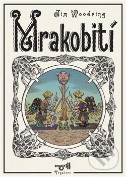 Kniha: Mrakobití (Jim Woodring). Trystero, 2018 Kniha: Mrakobití (Jim Woodring). Trystero, 2018