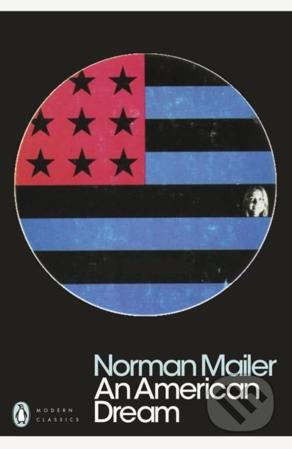 Kniha: An American Dream (Norman Mailer). Penguin Books, 2018 Kniha: An American Dream (Norman Mailer). Penguin Books, 2018