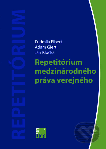 Kniha: Repetitórium medzinárodného práva verejného (Ľudmila Elbert). IURIS LIBRI, 2018 Kniha: Repetitórium medzinárodného práva verejného (Ľudmila Elbert). IURIS LIBRI, 2018