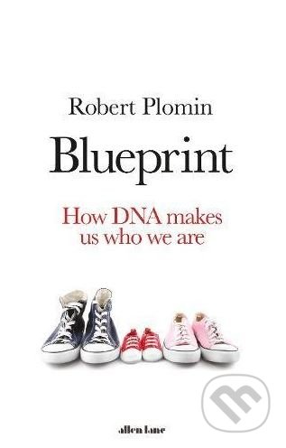 Kniha: Blueprint (Robert Plomin). Allen Lane, 2018 Kniha: Blueprint (Robert Plomin). Allen Lane, 2018