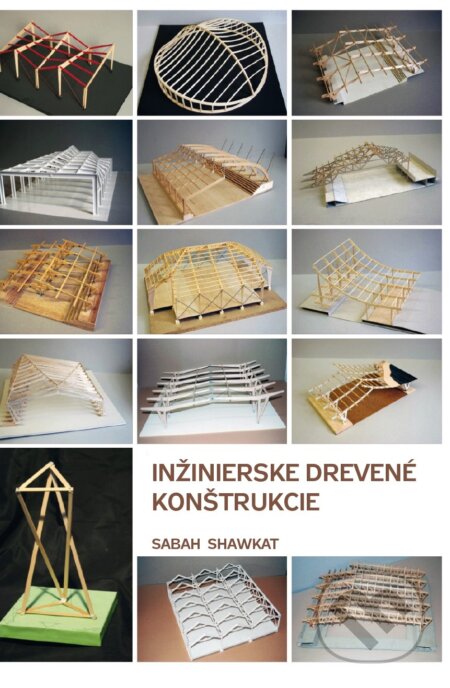 Kniha: Inžinierske drevené konštrukcie (Sabah Shawkat). Tribun EU, 2017 Kniha: Inžinierske drevené konštrukcie (Sabah Shawkat). Tribun EU, 2017