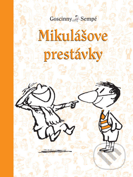 Kniha: Mikulášove prestávky (Jean-Jacques Sempé a René Goscinny). Slovart, 2019 Kniha: Mikulášove prestávky (Jean-Jacques Sempé a René Goscinny). Slovart, 2019