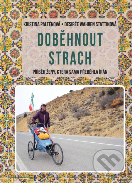 Kniha: Doběhnout strach (Desirée Wahren Stattin a Kristina Paltén). CPRESS, 2018 Kniha: Doběhnout strach (Desirée Wahren Stattin a Kristina Paltén). CPRESS, 2018
