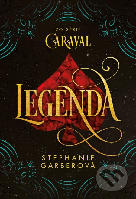 Kniha: Legenda (Stephanie Garber). Egmont SK, 2019 Kniha: Legenda (Stephanie Garber). Egmont SK, 2019
