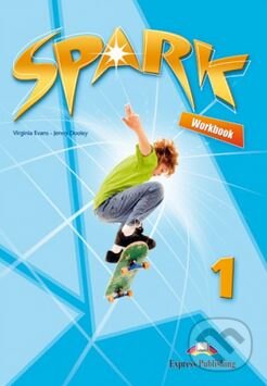 Kniha: Spark 1 - Workbook (Jenny Dolley a Virginia Evans). Express Publishing, 2010 Kniha: Spark 1 - Workbook (Jenny Dolley a Virginia Evans). Express Publishing, 2010
