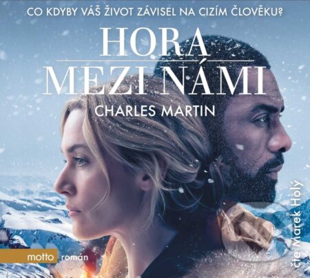 Audiokniha: Hora mezi námi (Charles Martin). Motto, 2018 Audiokniha: Hora mezi námi (Charles Martin). Motto, 2018
