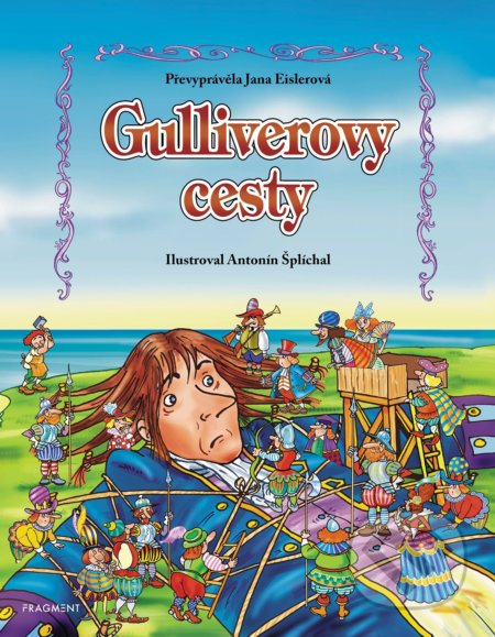 Kniha: Gulliverovy cesty (pro děti) (Jana Eislerová). Nakladatelství Fragment, 2018 Kniha: Gulliverovy cesty (pro děti) (Jana Eislerová). Nakladatelství Fragment, 2018