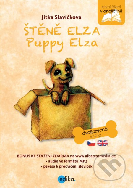 Kniha: Štěně Elza / Puppy Elza (Jitka Slavíčková). Edika, 2018 Kniha: Štěně Elza / Puppy Elza (Jitka Slavíčková). Edika, 2018
