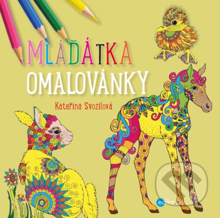 Kniha: Mláďátka - omalovánky (Kateřina Svozilová). Edika, 2018 Kniha: Mláďátka - omalovánky (Kateřina Svozilová). Edika, 2018