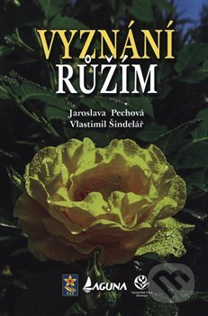 Vyznání růžím - Jaroslava Pechová, LAGUNA, 2018