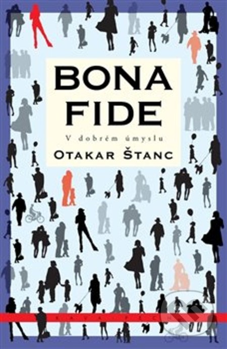 Kniha: Bona fide (Otakar Štanc). KAVA-PECH, 2018 Kniha: Bona fide (Otakar Štanc). KAVA-PECH, 2018