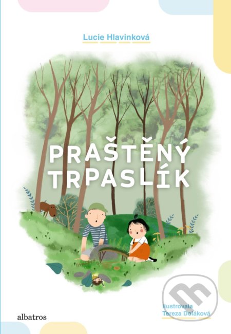 Kniha: Praštěný trpaslík (Lucie Hlavinková). Albatros CZ, 2018 Kniha: Praštěný trpaslík (Lucie Hlavinková). Albatros CZ, 2018