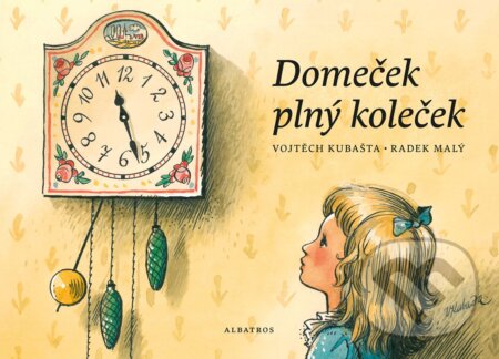 Kniha: Domeček plný koleček (Radek Malý a Vojtěch Kubašta). Albatros CZ, 2019 Kniha: Domeček plný koleček (Radek Malý a Vojtěch Kubašta). Albatros CZ, 2019