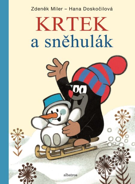 Kniha: Krtek a sněhulák (Hana Doskočilová). Albatros CZ, 2018 Kniha: Krtek a sněhulák (Hana Doskočilová). Albatros CZ, 2018