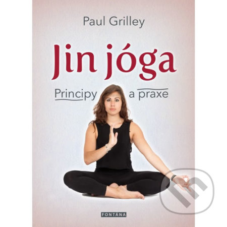 Kniha: Jin jóga (Paul Grilley). Fontána, 2018 Kniha: Jin jóga (Paul Grilley). Fontána, 2018