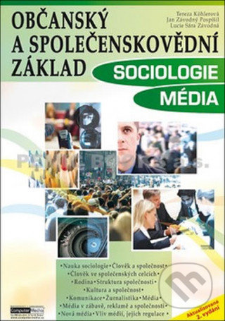 Kniha: Občanský a společenskovědní základ - SOCIOLOGIE - MÉDIA (Tereza Köhlerová). Computer Media, 2018 Kniha: Občanský a společenskovědní základ - SOCIOLOGIE - MÉDIA (Tereza Köhlerová). Computer Media, 2018