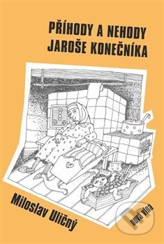 Kniha: Příhody a nehody Jaroše Konečníka (Miloslav Uličný). Nová vlna, 2017 Kniha: Příhody a nehody Jaroše Konečníka (Miloslav Uličný). Nová vlna, 2017