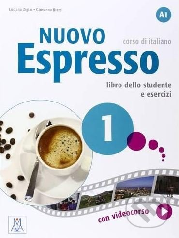 Kniha: Nuovo Espresso 1 - Libro dello studente e esercizi (Luciana Ziglio). Alma Edizioni, 2014 Kniha: Nuovo Espresso 1 - Libro dello studente e esercizi (Luciana Ziglio). Alma Edizioni, 2014