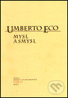 Kniha: Mysl a smysl (Umberto Eco). Moraviapress, 2000 Kniha: Mysl a smysl (Umberto Eco). Moraviapress, 2000