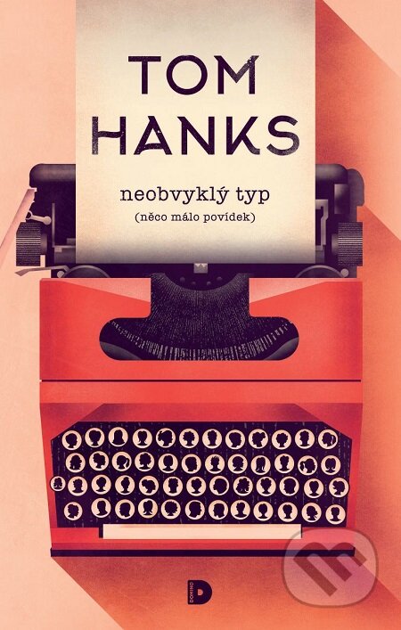 E-kniha: Neobvyklý typ (něco málo povídek) (Tom Hanks). Domino, 2018 E-kniha: Neobvyklý typ (něco málo povídek) (Tom Hanks). Domino, 2018