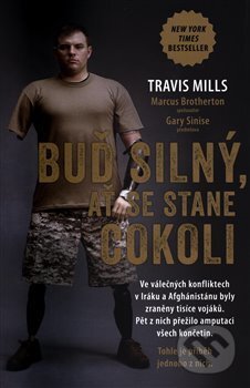 Kniha: Buď silný, ať se stane cokoli (Travis Mills). Edice knihy Omega, 2018 Kniha: Buď silný, ať se stane cokoli (Travis Mills). Edice knihy Omega, 2018