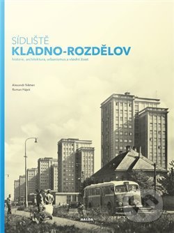Sídliště Kladno-Rozdělov - Alexandr Němec, Roman Hájek, Halda, 2018