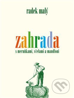 Kniha: Zahrada (Radek Malý). Archa, 2018 Kniha: Zahrada (Radek Malý). Archa, 2018