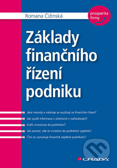 Kniha: Základy finančního řízení podniku (Romana Čižinská). Grada, 2018 Kniha: Základy finančního řízení podniku (Romana Čižinská). Grada, 2018