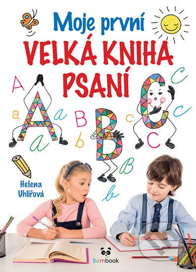 Kniha: Moje první velká kniha psaní (Helena Uhlířová). Bambook, 2018 Kniha: Moje první velká kniha psaní (Helena Uhlířová). Bambook, 2018