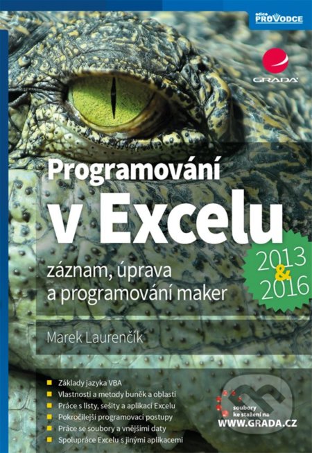 Kniha: Programování v Excelu 2013 a 2016 (Marek Laurenčík). Grada, 2018 Kniha: Programování v Excelu 2013 a 2016 (Marek Laurenčík). Grada, 2018