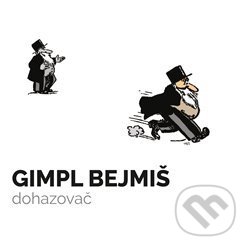 Kniha: Gimpl Bejmiš, dohazovač (Lauderovy školy). Lauderovy školy, 2018 Kniha: Gimpl Bejmiš, dohazovač (Lauderovy školy). Lauderovy školy, 2018