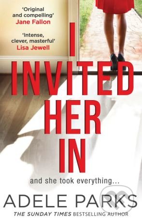 I Invited Her In - Adele Parks, HarperCollins, 2018