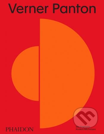 Kniha: Verner Panton (Ida Engholm a Anders Michelsen). Phaidon, 2018 Kniha: Verner Panton (Ida Engholm a Anders Michelsen). Phaidon, 2018