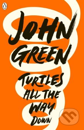 Kniha: Turtles All the Way Down (John Green), 2018 Kniha: Turtles All the Way Down (John Green), 2018