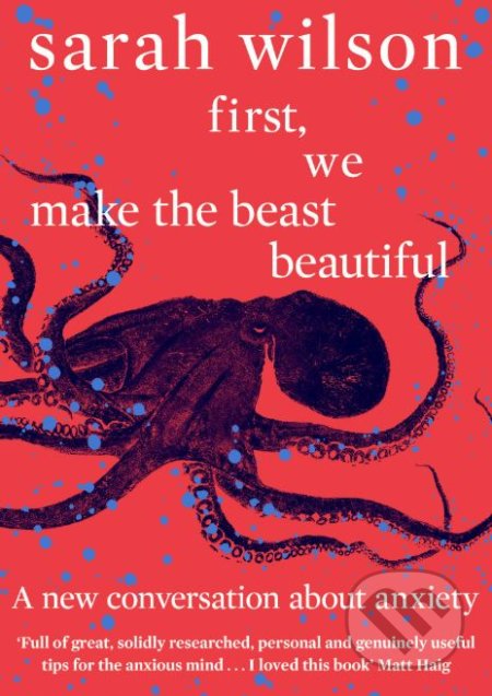 Kniha: First, We Make the Beast Beautiful (Sarah Wilson). Corgi Books, 2019 Kniha: First, We Make the Beast Beautiful (Sarah Wilson). Corgi Books, 2019