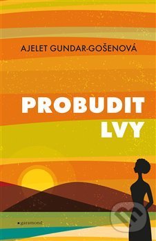 Kniha: Probudit lvy (Ayelet Gundar-Goshen). Garamond, 2018 Kniha: Probudit lvy (Ayelet Gundar-Goshen). Garamond, 2018
