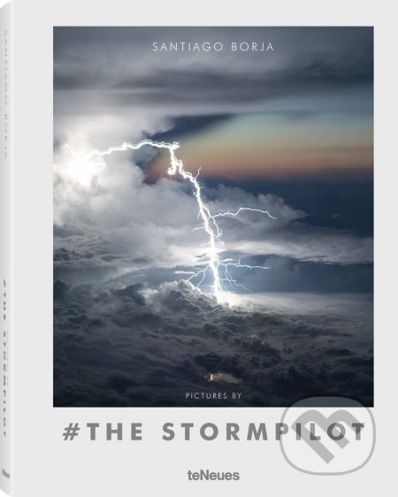 Pictures by # the Stormpilot - Borja Santiago, Koschak Michaela, Te Neues, 2018