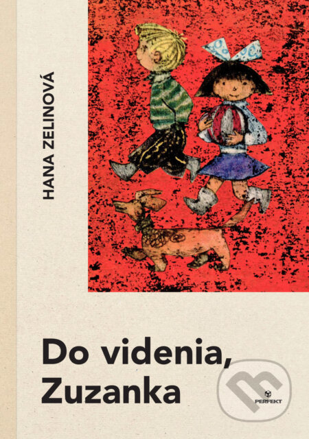 Kniha: Do videnia, Zuzanka (Hana Zelinová). Perfekt, 2024 Kniha: Do videnia, Zuzanka (Hana Zelinová). Perfekt, 2024