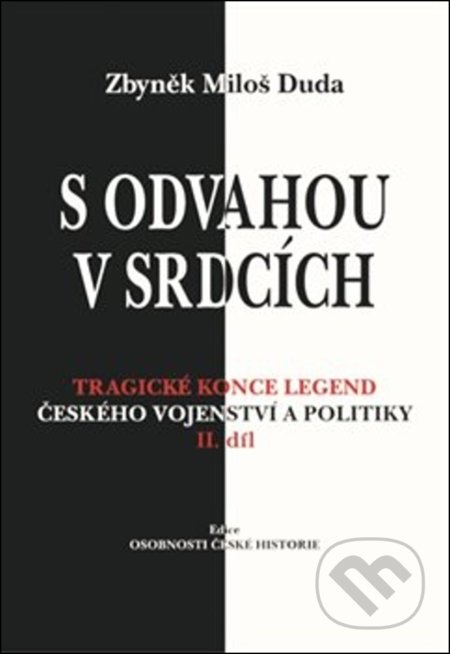 Kniha: S odvahou v srdcích (Zbyněk Miloš Duda). Centrum české historie, 2018 Kniha: S odvahou v srdcích (Zbyněk Miloš Duda). Centrum české historie, 2018