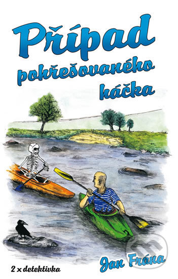 Kniha: Případ pohřešovanýho háčka (Jan Frána). Klika, 2018 Kniha: Případ pohřešovanýho háčka (Jan Frána). Klika, 2018